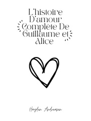 L'histoire D'amour Complète De Guillaume et Alice Book