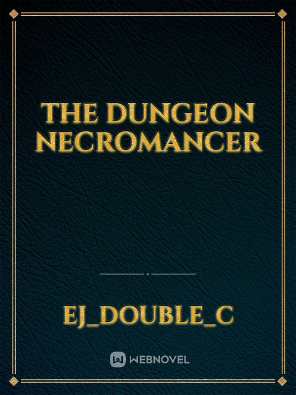 The Dungeon Necromancer