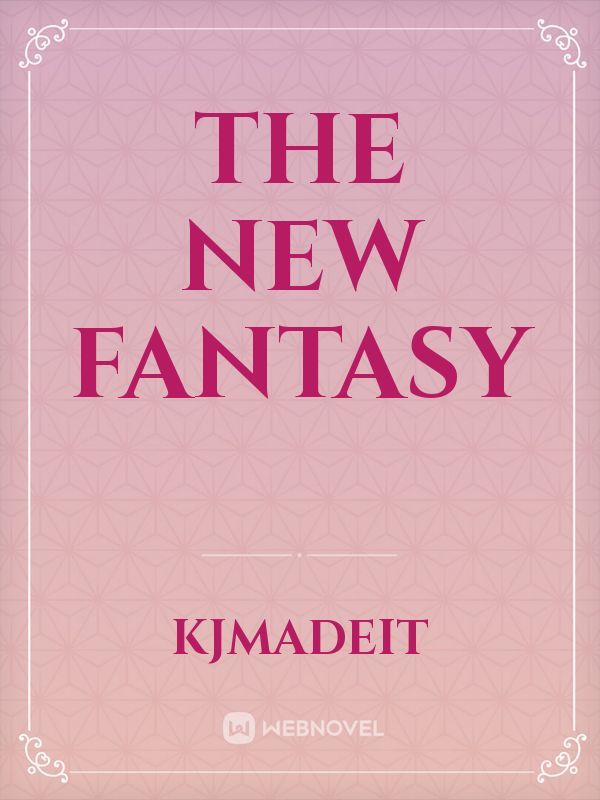 The new fantasy