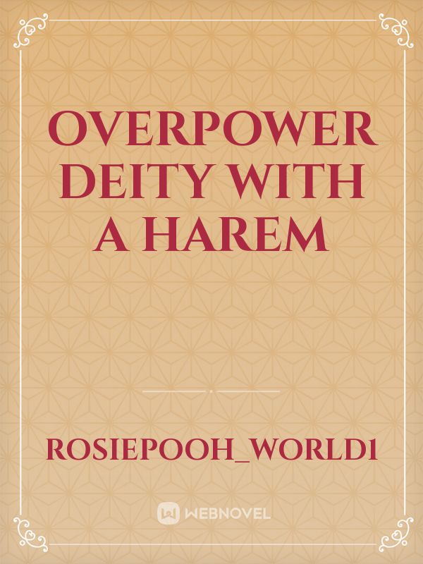Overpower Deity With A Harem Book
