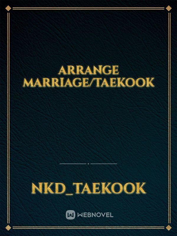 arrange marriage/TAEKOOK