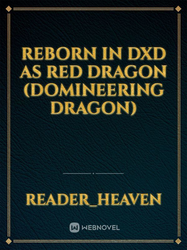 Read Domineering Dragon (High School Dxd) - Cambrianbeckett2 - WebNovel