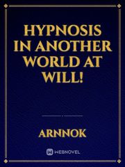 Hypnosis in another world at will! Book