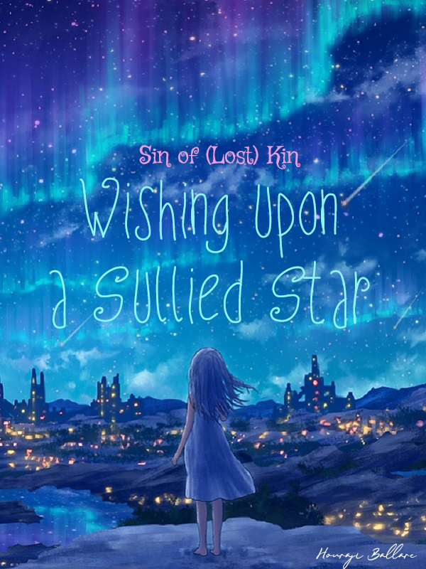 Sin of (Lost) Kin: Wishing upon a Sullied Star