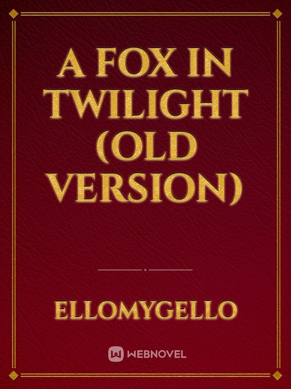 A Fox in Twilight (Old version)