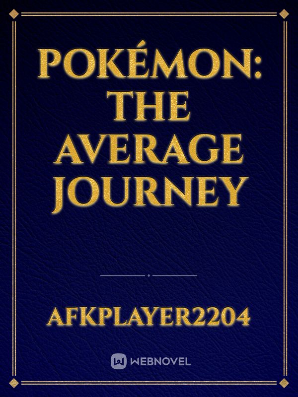 Pokémon: The Average Journey