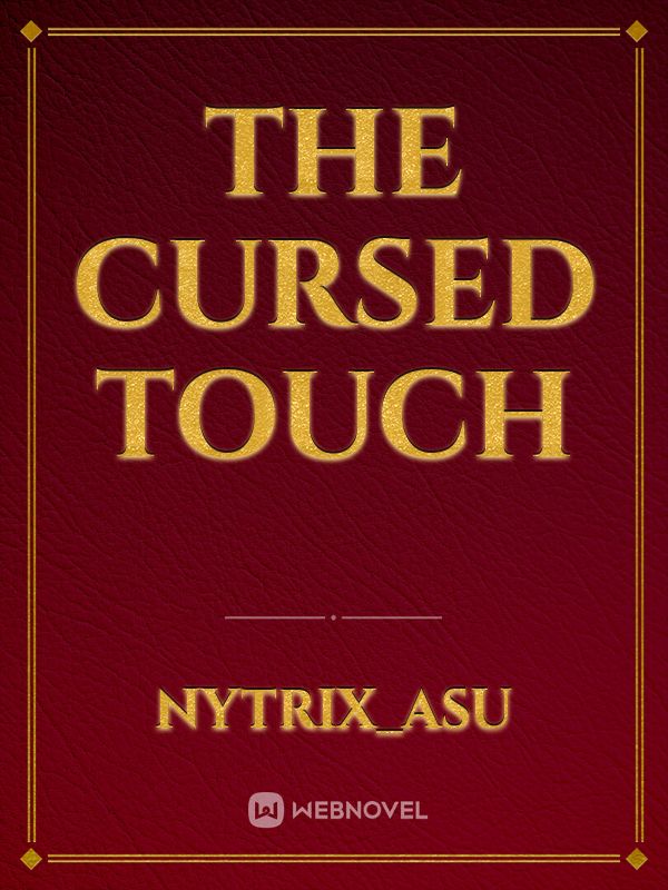 The Cursed Touch