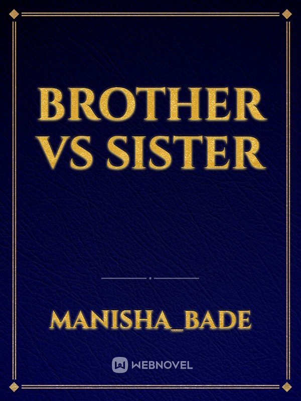 Brother vs sister