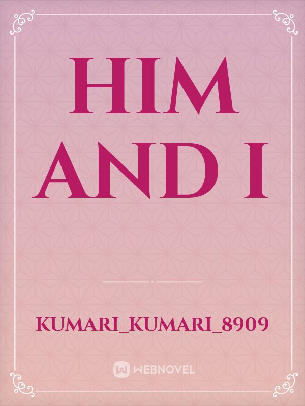 Him and i Book