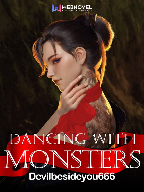 Dancing with Monsters