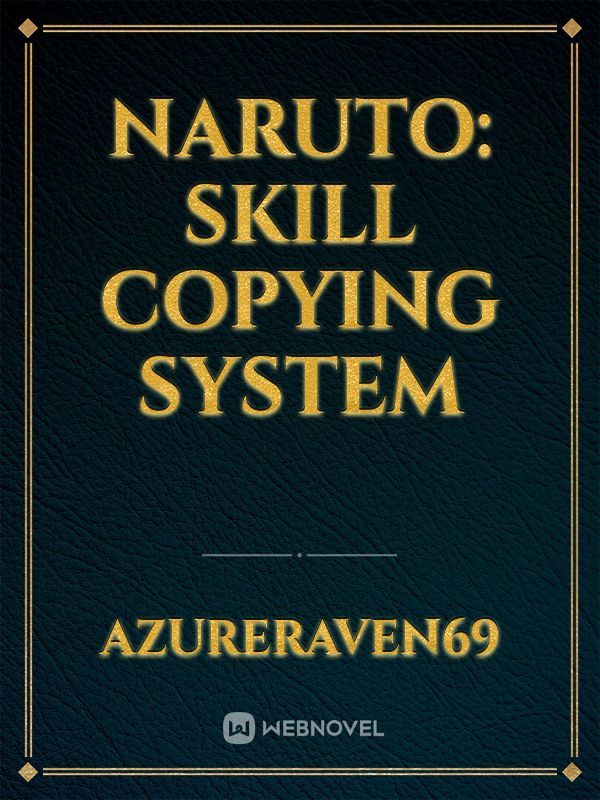 Naruto: Skill Copying System
