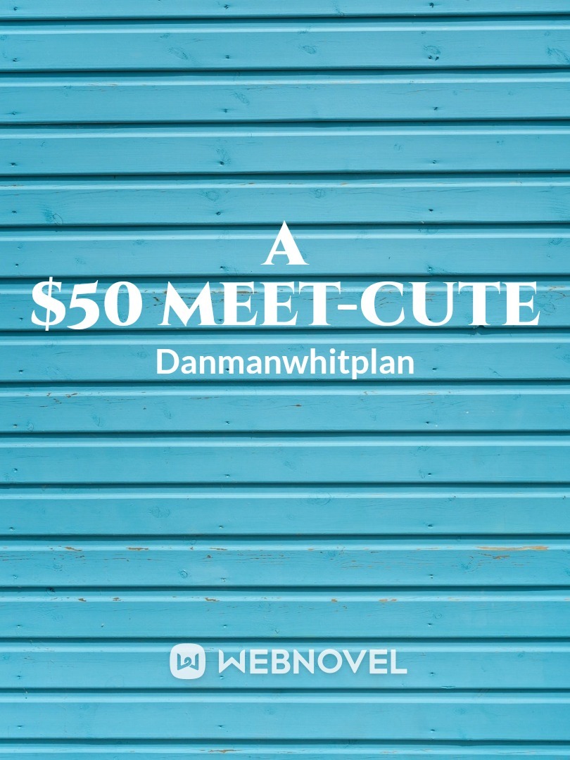 A $50 meet-cute