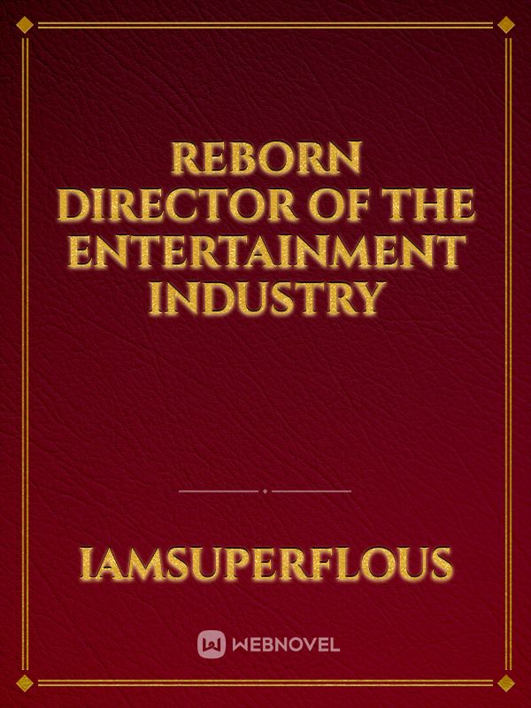Reborn Director of the Entertainment Industry Book