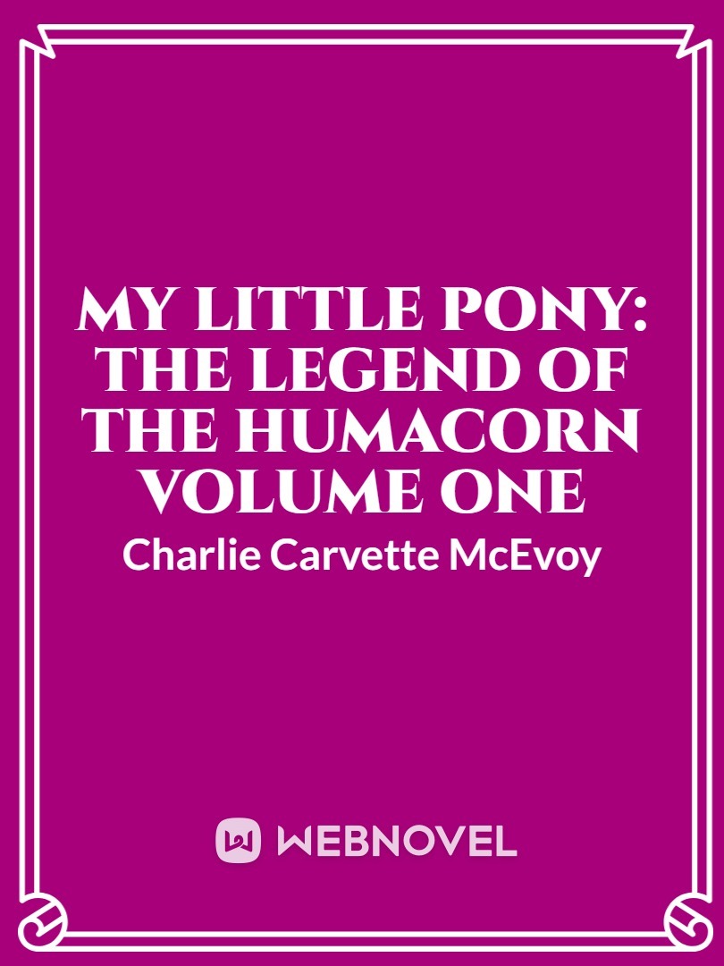 My Little Pony: The Legend of the Humacorn Volume One