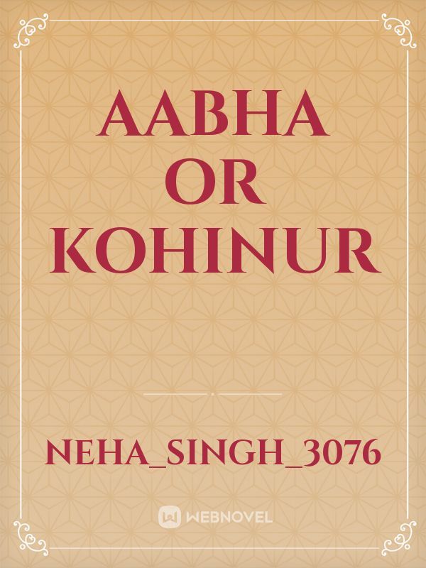 Aabha or Kohinur