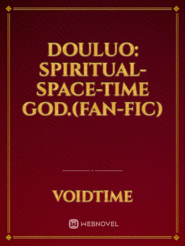 Douluo: spiritual-space-time god.(fan-fic) Book