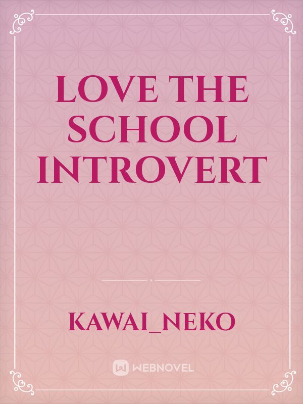 Love the school introvert Book