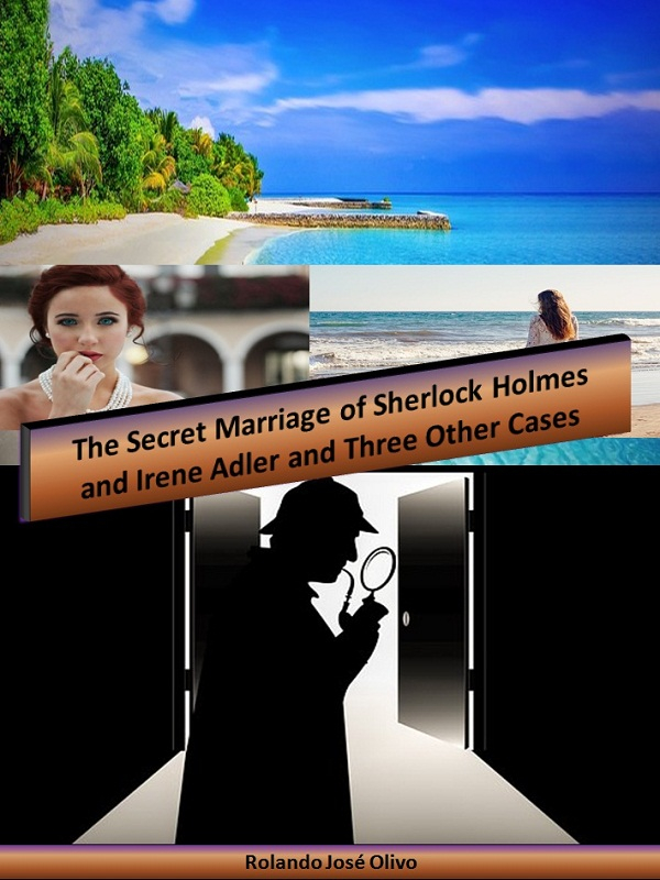 The Secret Marriage of Sherlock Holmes and Irene Adler and Three Other Book