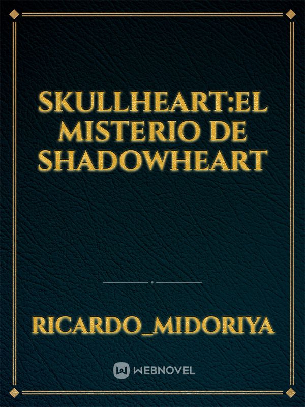skullheart:el misterio de shadowheart Book