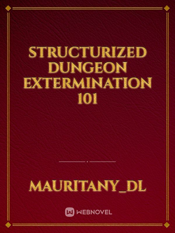 Structurized dungeon extermination 101