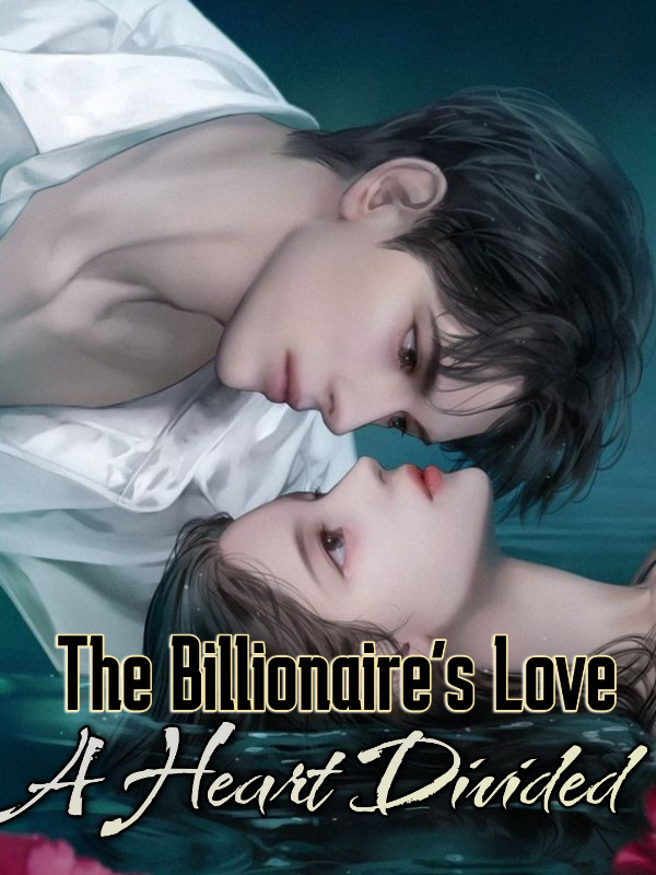 The Billionaire's Love: A heart Divided Book