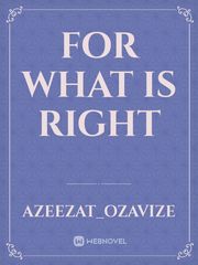 For What Is Right Book