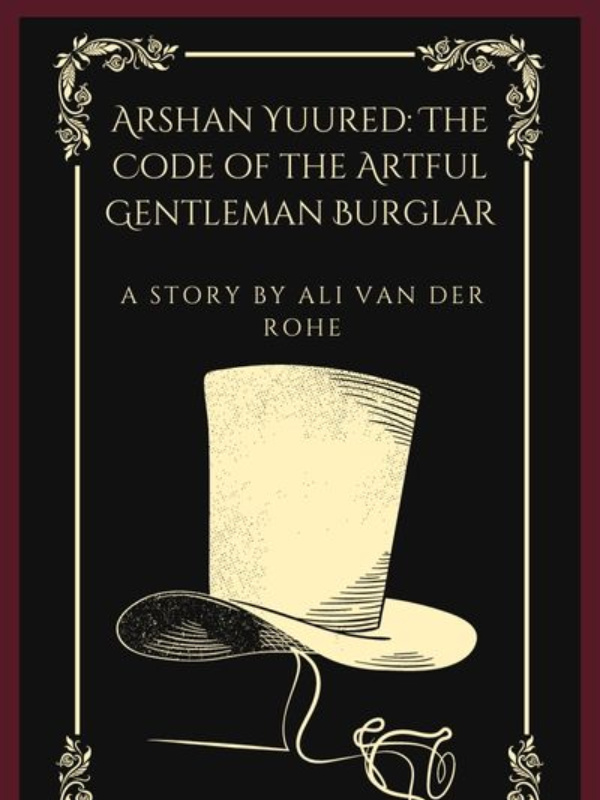 Arshan Yuured: The Code of the Artful Gentleman Burglar