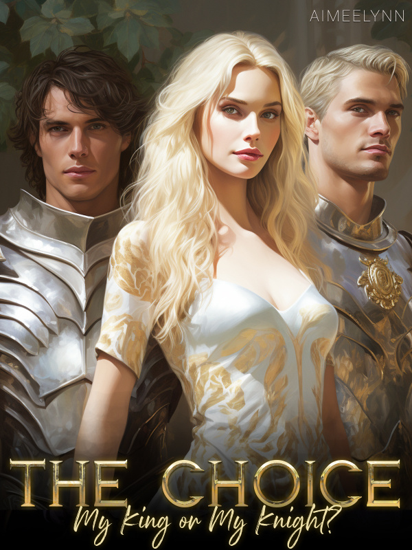 THE CHOICE: My King or My Knight?