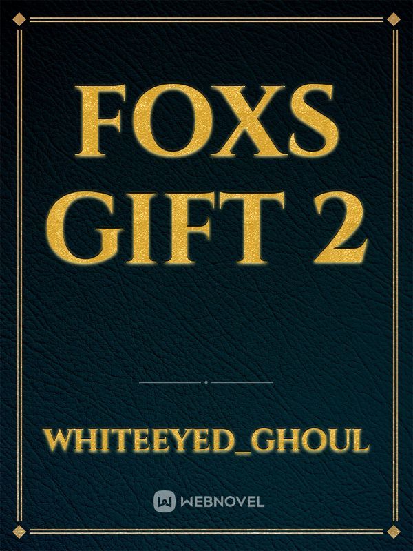 Foxs Gift 2