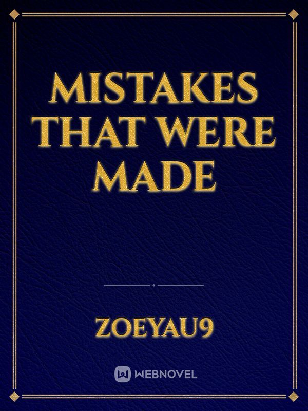 Mistakes that were made