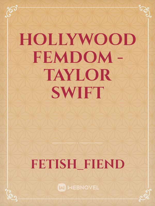 Hollywood Femdom - Taylor Swift