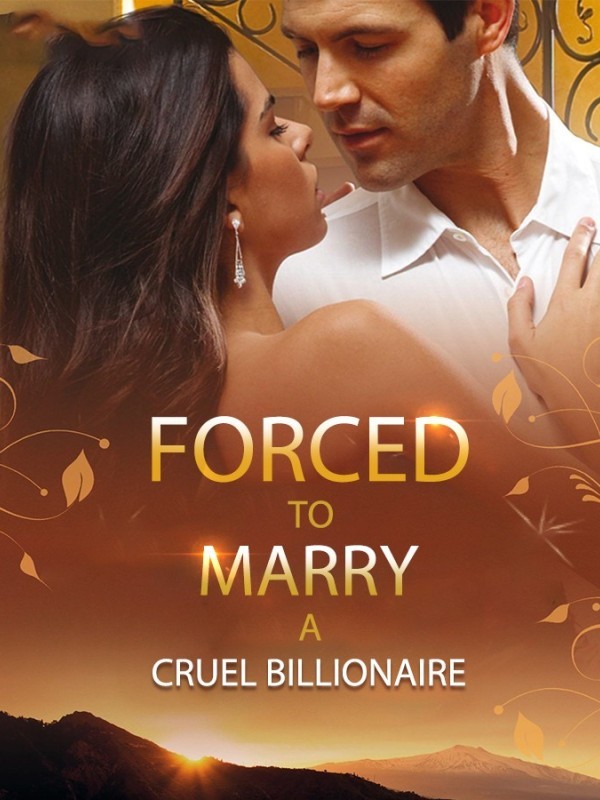 forced to marry a cruel billionaire
