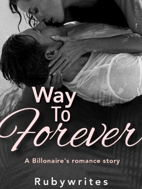 Way To Forever (A Billionaire’s Love)