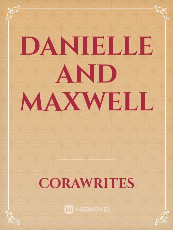 Danielle and Maxwell