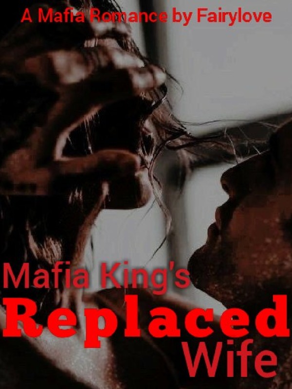 Mafia King's Replaced Wife Book