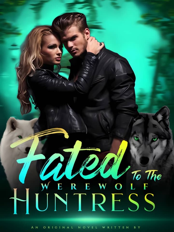 Fated To The Werewolf Huntress Book