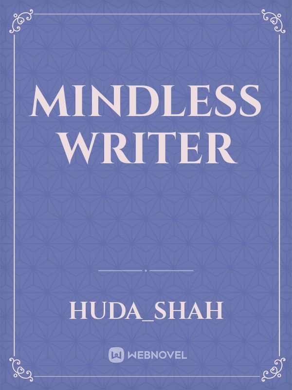 mindless writer