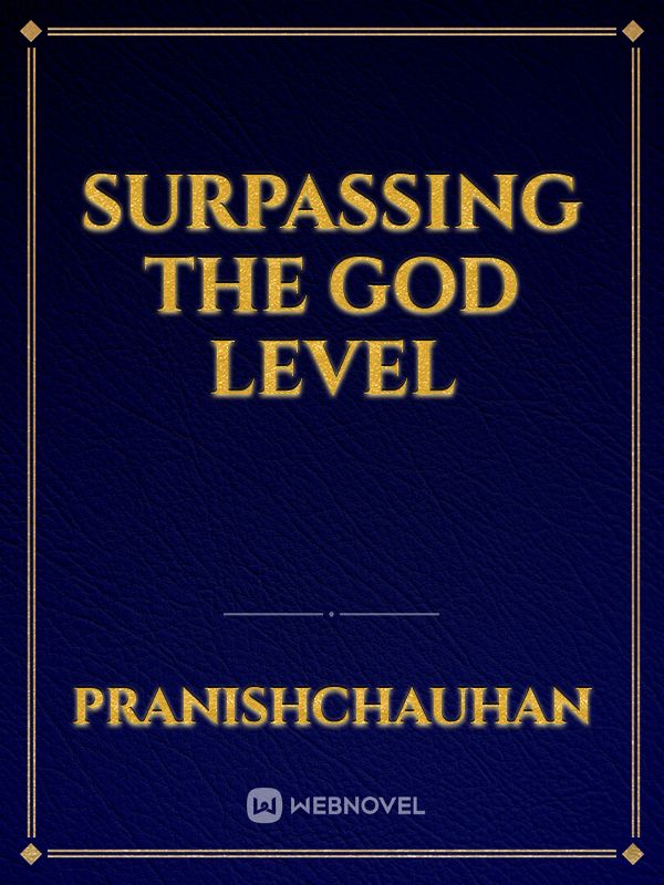 Surpassing the God level Book