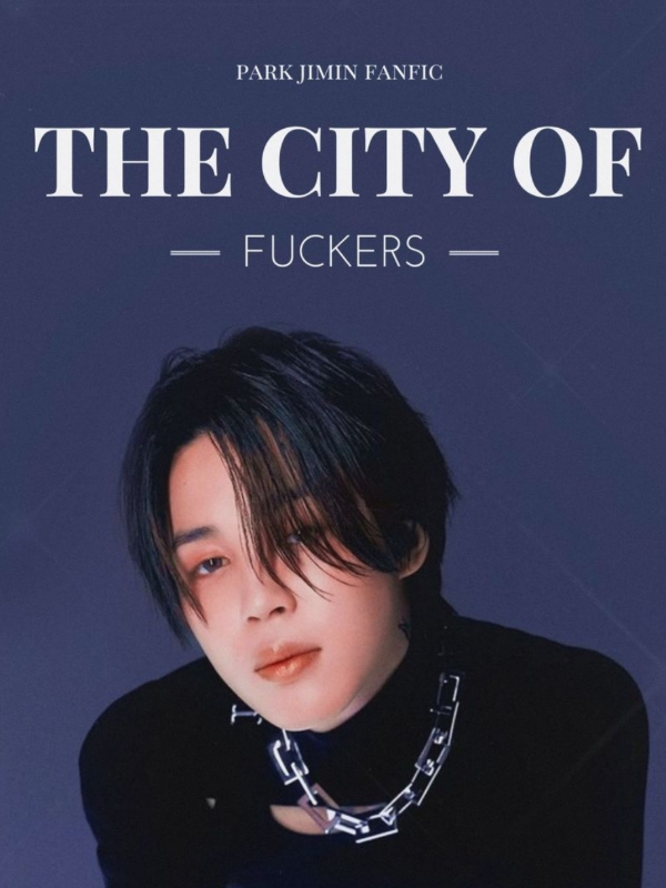 The City Of Fuckers | A PJM FF Book