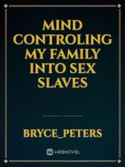 mind controling my family into sex slaves Book