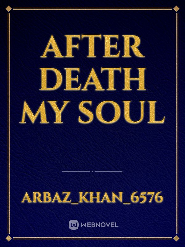 After death my soul
