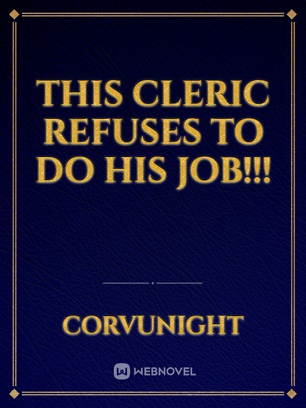 This Cleric REFUSES TO DO HIS JOB!!!