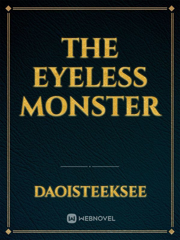 The Eyeless Monster
