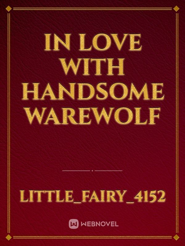 In love with handsome warewolf