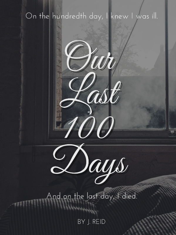 Our Last 100 Days Novel Read Free - Webnovel