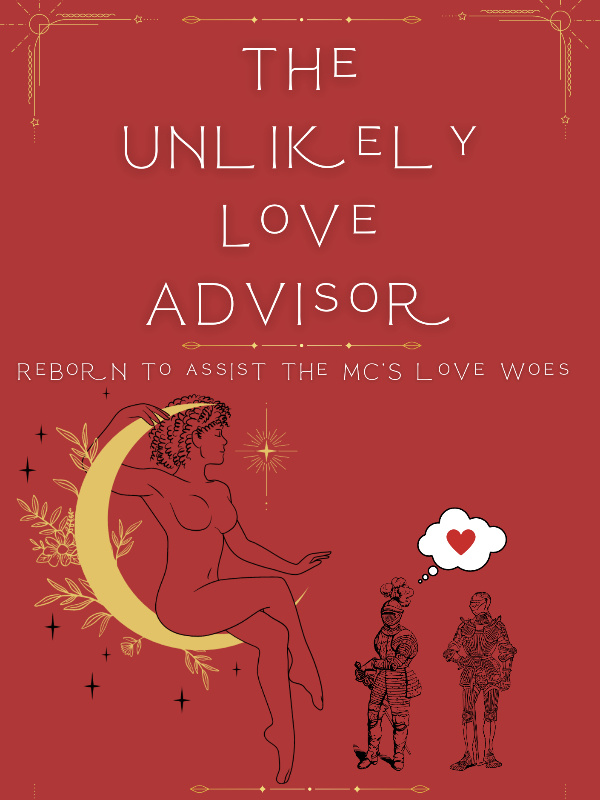 The Unlikely Love Advisor - reborn to assist the MC'S love woes Book