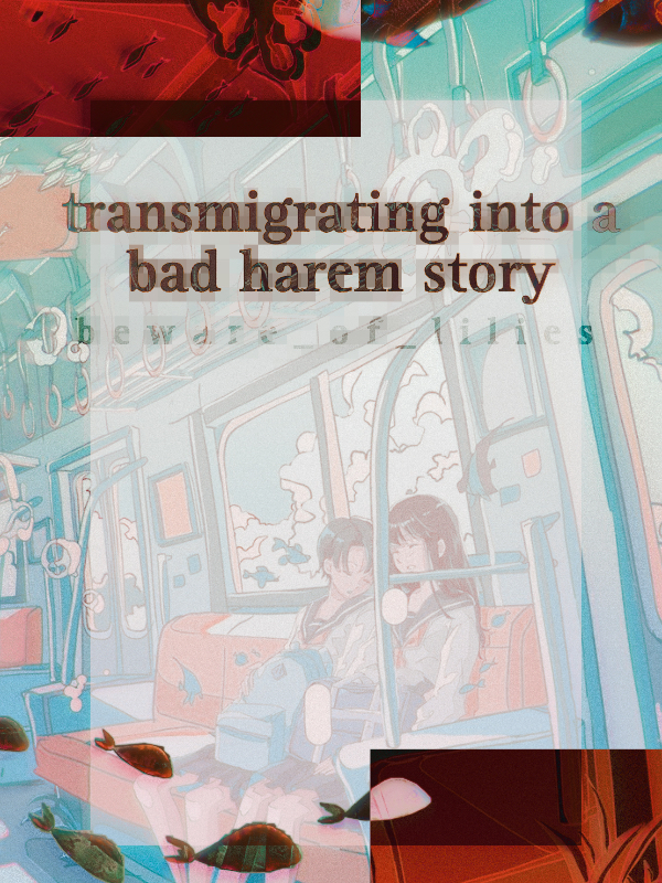Transmigrating Into A Bad Harem Story - [GL] Book