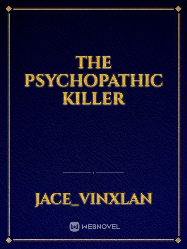 The psychopathic killer
