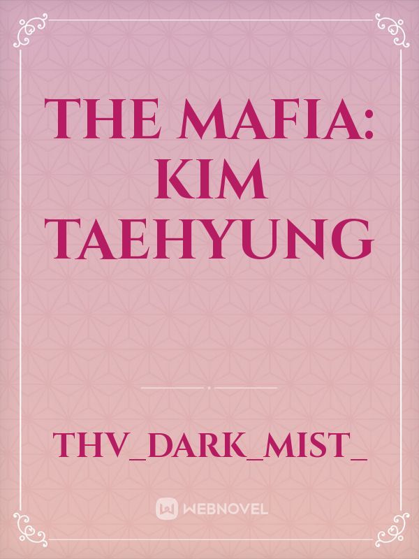 The Mafia:  Kim Taehyung