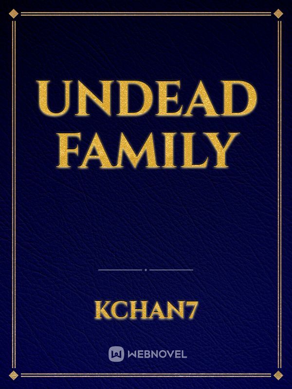 Undead family
